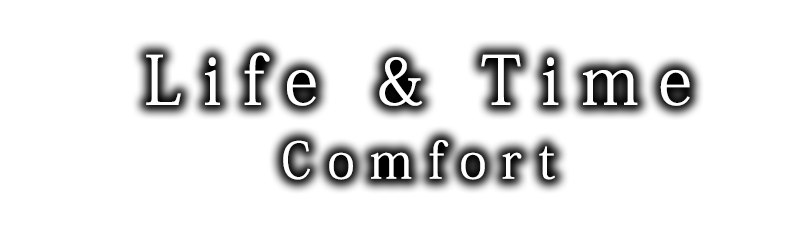Life & Time Comfort